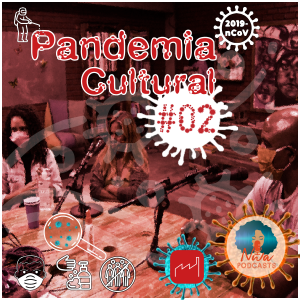 Pandemia Cultural #02 – Teatro