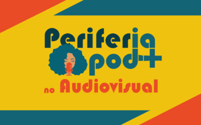 PeriferiaPod+ no Audiovisual